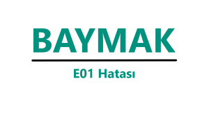 baymak e01 hatası