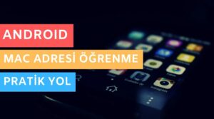 android mac adresi öğrenme