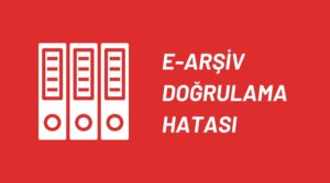 e arşiv doğrulama hatası