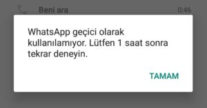 whatsapp geçici olarak kullanılamıyor