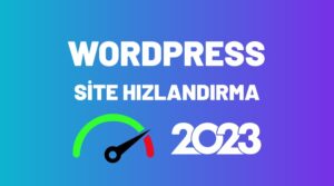 wordpress site hızlandırma