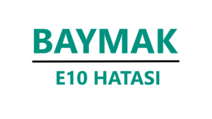baymak e10 hatası