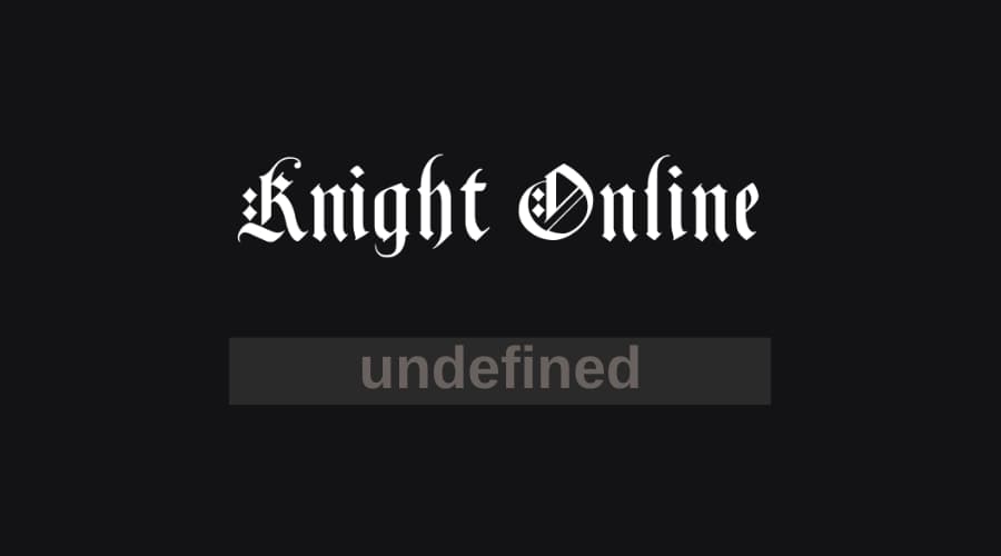 knight online undefined hatası