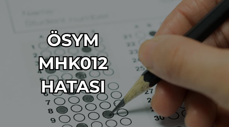 ösym mhk012 hatası