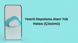 yeterli depolama alanı yok hatası